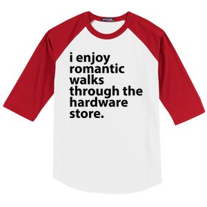 I Enjoy Romantic Walks Through The Hardware Store Baseball Sleeve Shirt