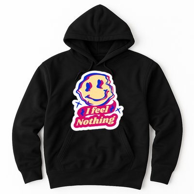I Feel Nothing Smiley Face Hoodie