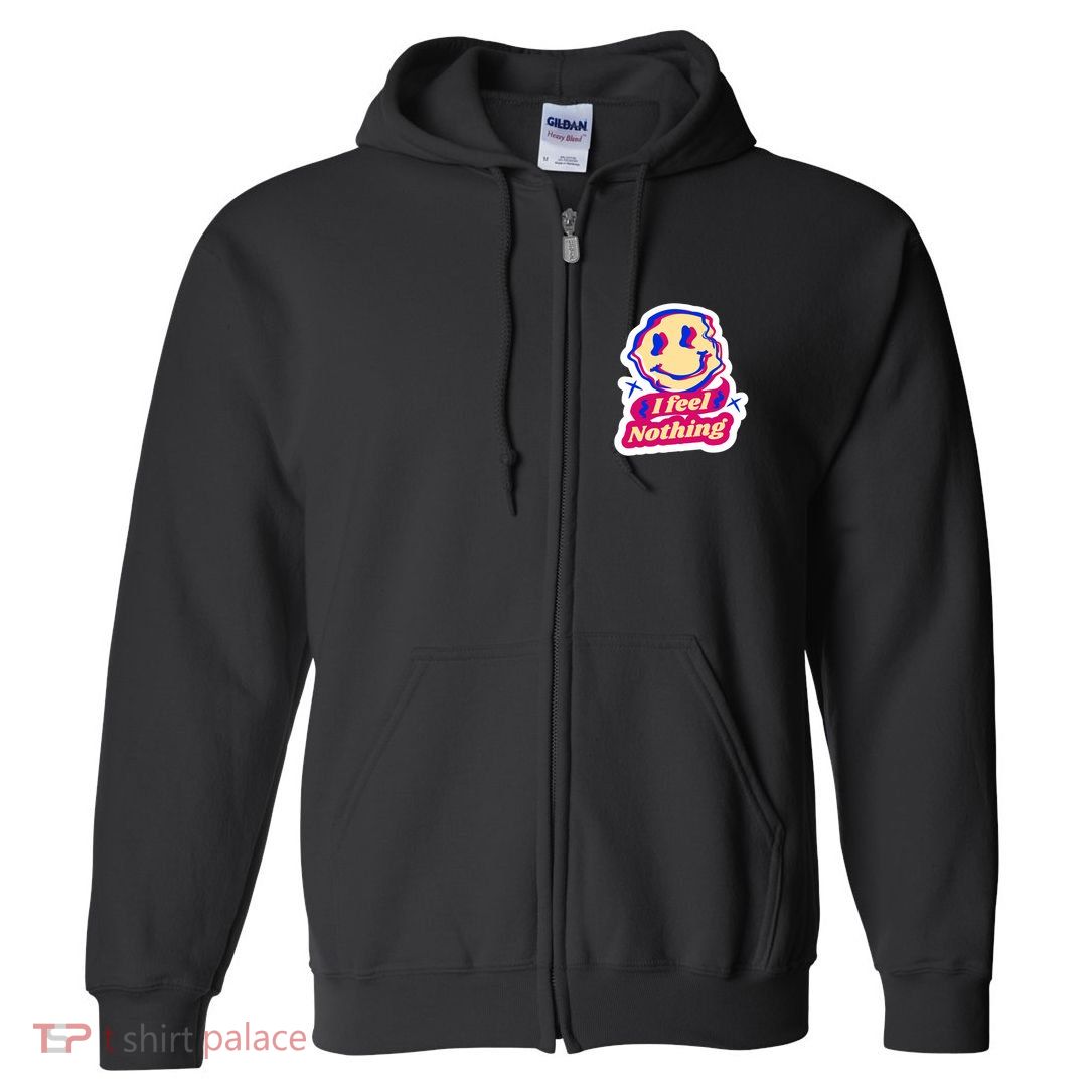 I Feel Nothing Smiley Face Full Zip Hoodie