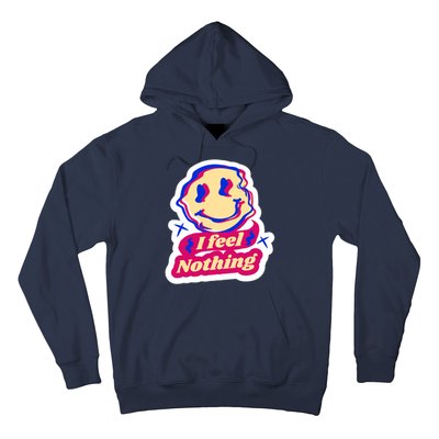 I Feel Nothing Smiley Face Hoodie