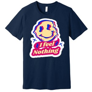 I Feel Nothing Smiley Face Premium T-Shirt