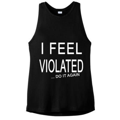 I Feel Violated Do It Again Ladies PosiCharge Tri-Blend Wicking Tank