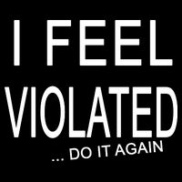 I Feel Violated Do It Again Drawstring Bag