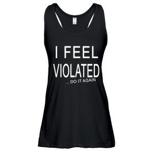 I Feel Violated Do It Again Ladies Essential Flowy Tank