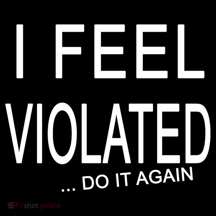I Feel Violated Do It Again Poster