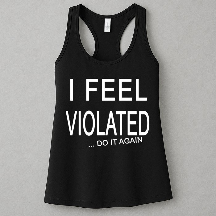 I Feel Violated Do It Again Womens Tank Top