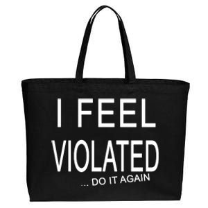 I Feel Violated Do It Again Cotton Canvas Jumbo Tote