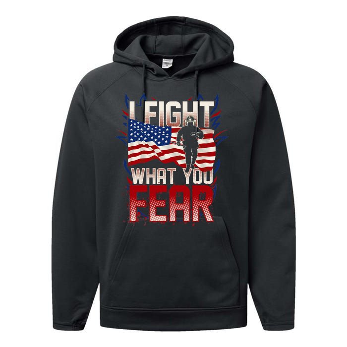 I Fight What You Fear Firefighter Performance Fleece Hoodie