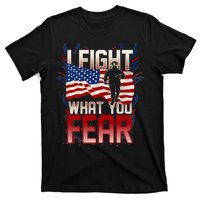 I Fight What You Fear Firefighter T-Shirt