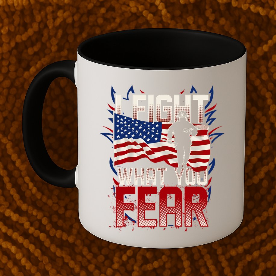 I Fight What You Fear Firefighter Mug