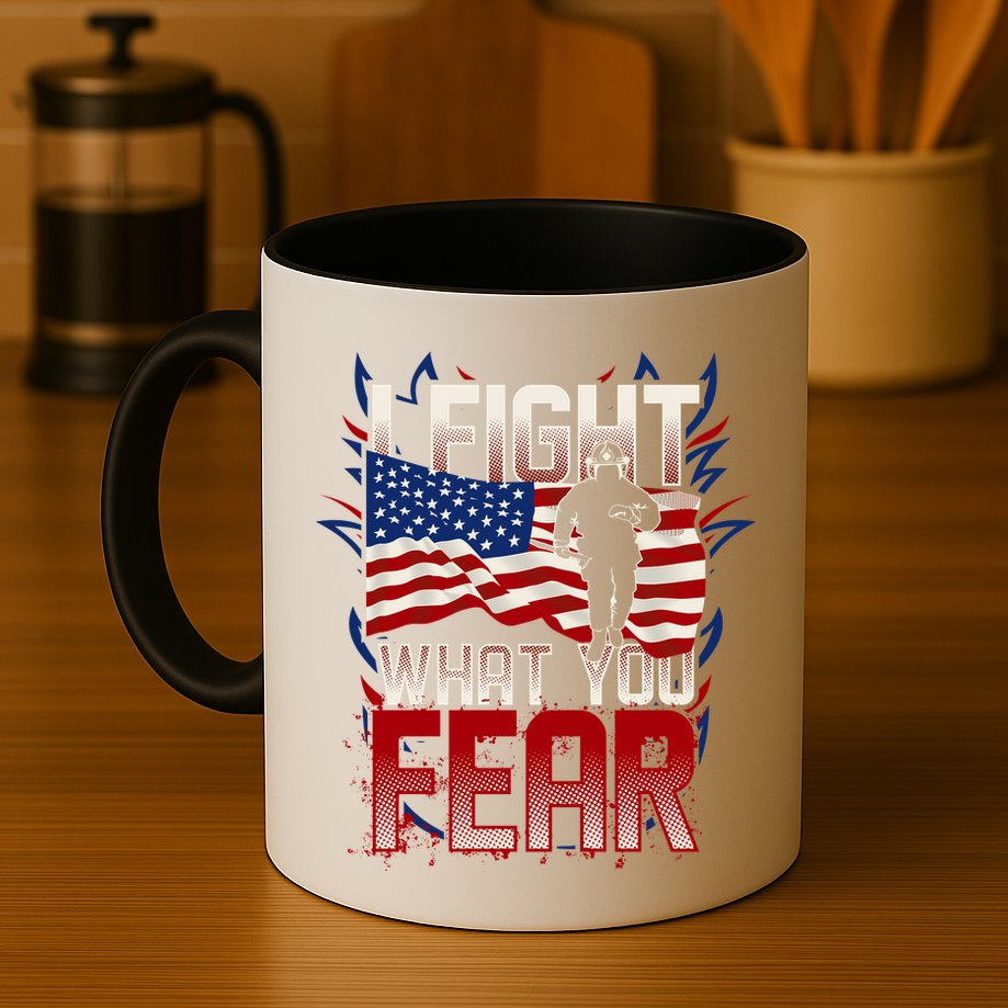 I Fight What You Fear Firefighter Mug