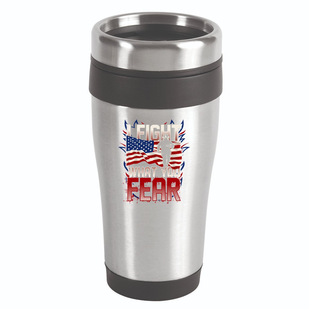 I Fight What You Fear Firefighter 16oz Travel Tumbler