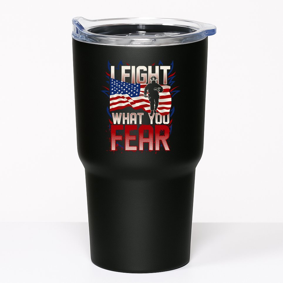 I Fight What You Fear Firefighter Tumbler