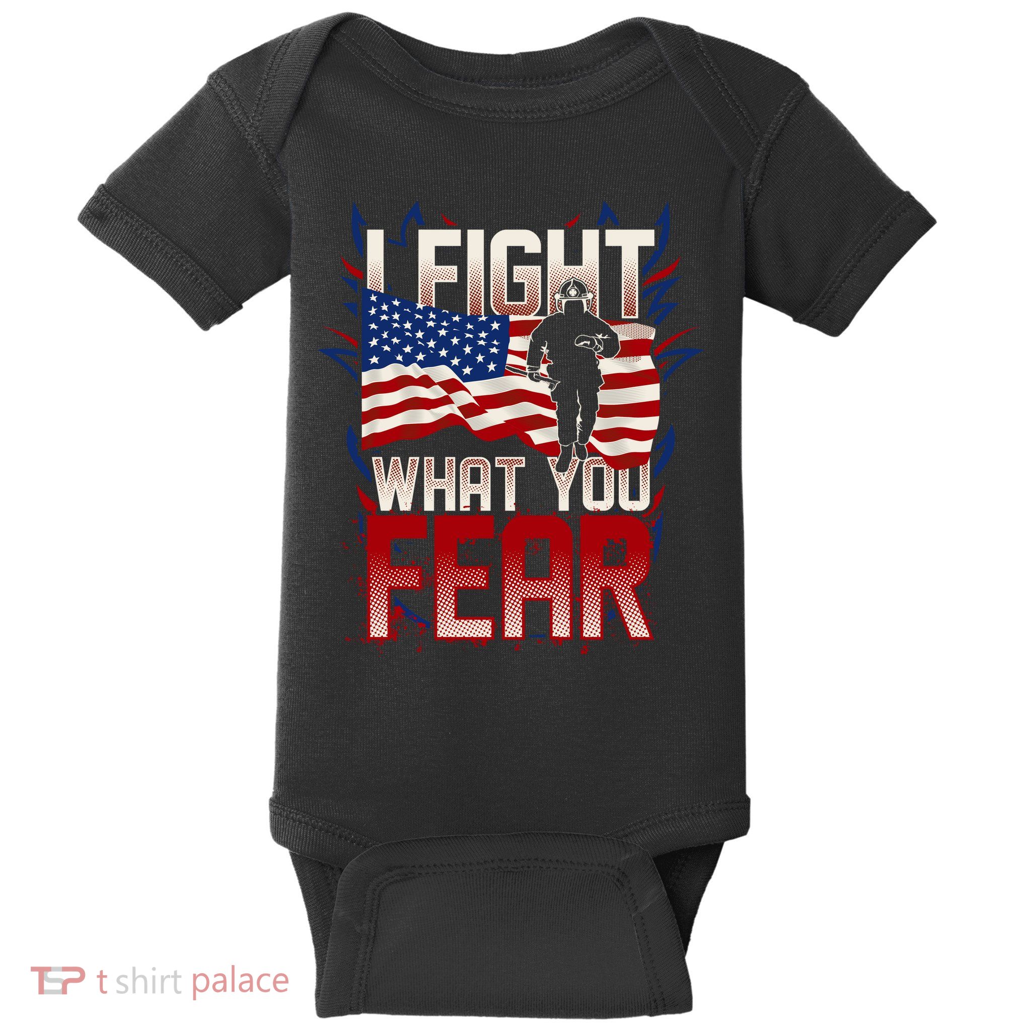 I Fight What You Fear Firefighter Baby Bodysuit