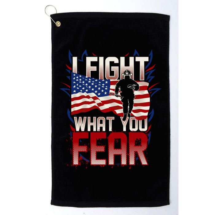 I Fight What You Fear Firefighter Golf Towel