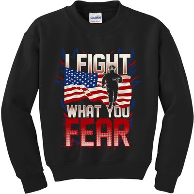 I Fight What You Fear Firefighter Kids Sweatshirt