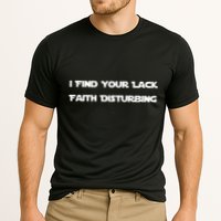 I Find Your Lack Faith Disturbing Cooling Performance Crew T-Shirt