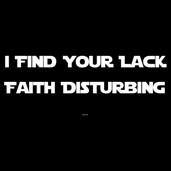 I Find Your Lack Faith Disturbing Cooling Performance Crew T-Shirt