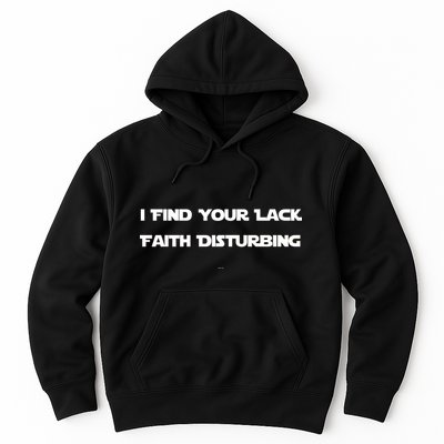 I Find Your Lack Faith Disturbing Hoodie