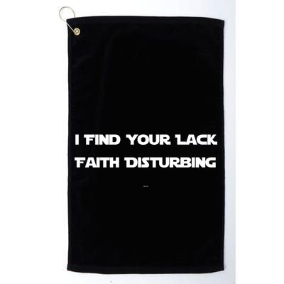 I Find Your Lack Faith Disturbing Golf Towel