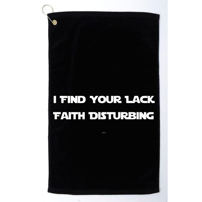 I Find Your Lack Faith Disturbing Golf Towel