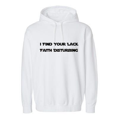 I Find Your Lack Faith Disturbing Garment-Dyed Fleece Hoodie