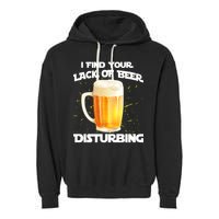 I Find Your Lack Of Beer Disturbing Garment-Dyed Fleece Hoodie