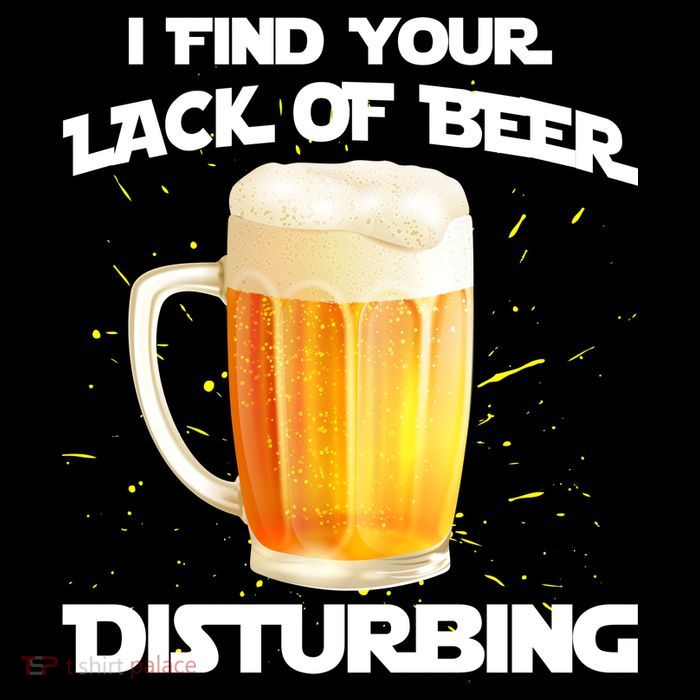 I Find Your Lack Of Beer Disturbing Tall T-Shirt