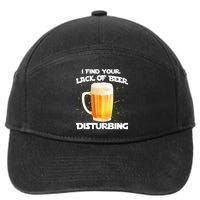 I Find Your Lack Of Beer Disturbing 7-Panel Snapback Hat