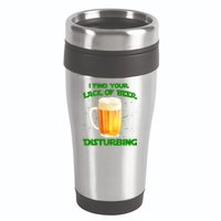 I Find Your Lack Of Beer Disturbing 16oz Travel Tumbler