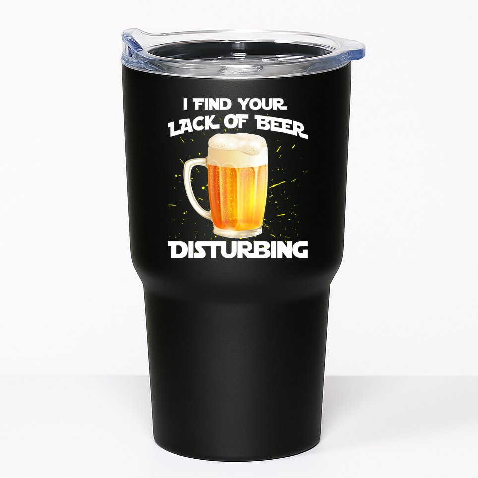 I Find Your Lack Of Beer Disturbing Tumbler
