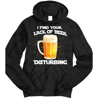 I Find Your Lack Of Beer Disturbing Tie Dye Hoodie