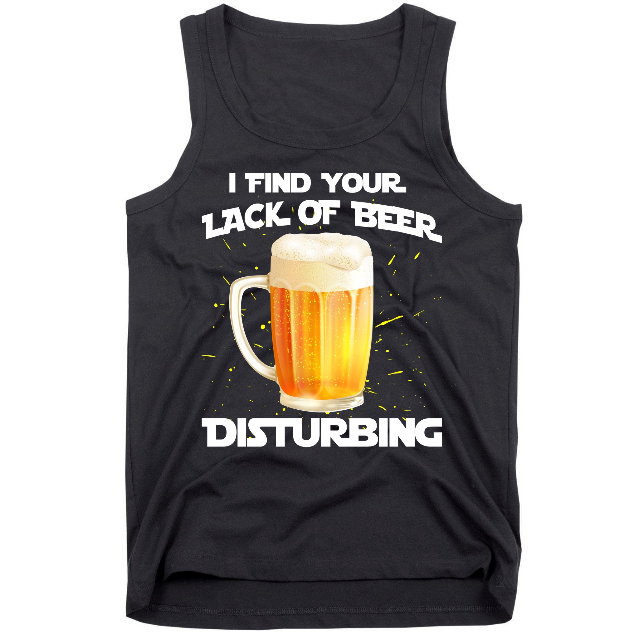I Find Your Lack Of Beer Disturbing Tank Top