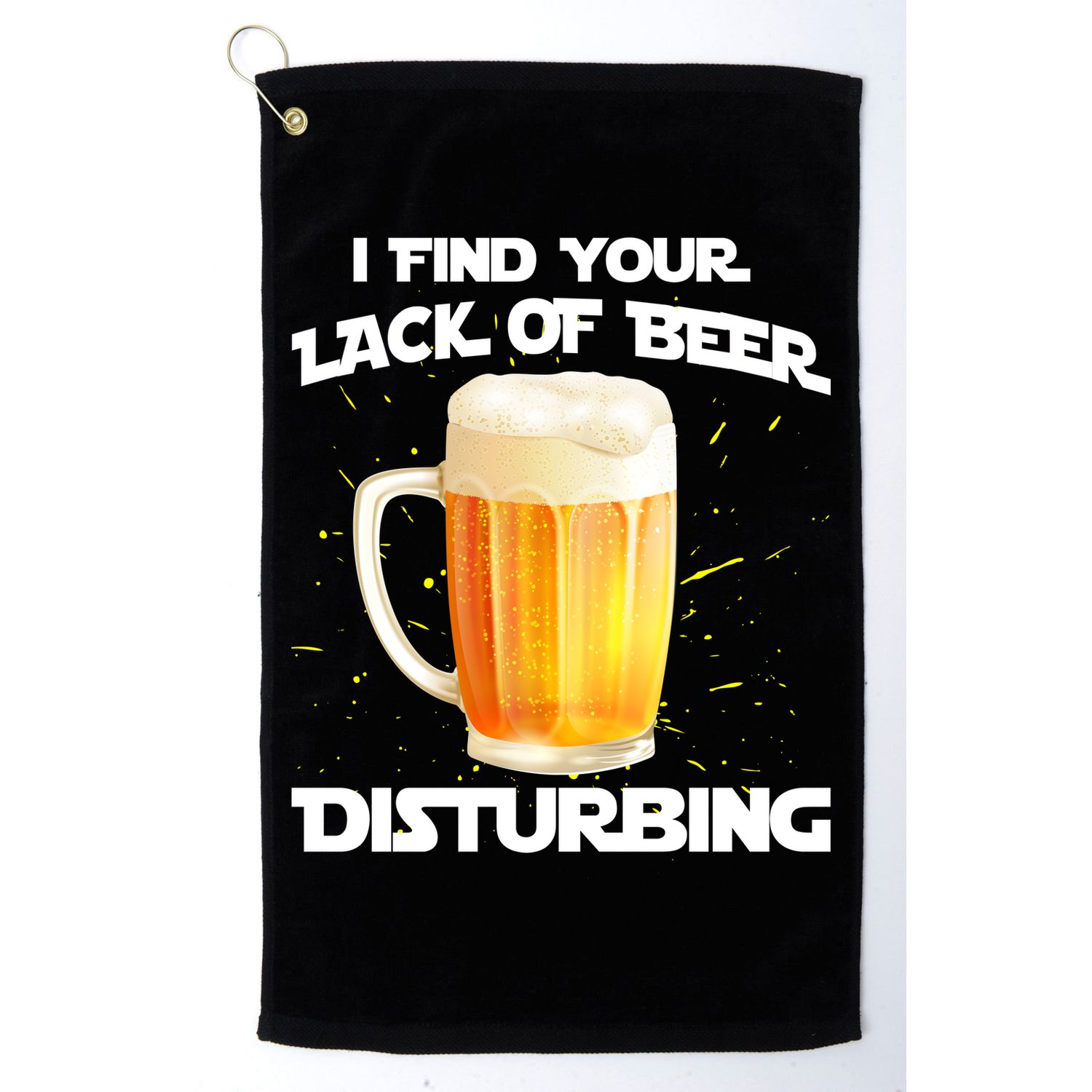 I Find Your Lack Of Beer Disturbing Golf Towel