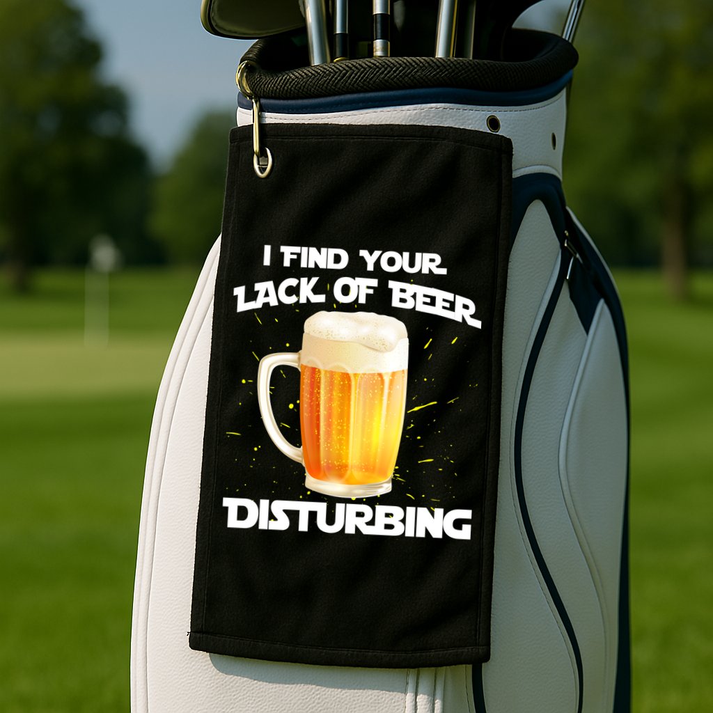 I Find Your Lack Of Beer Disturbing Golf Towel