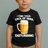 I Find Your Lack Of Beer Disturbing Toddler T-Shirt