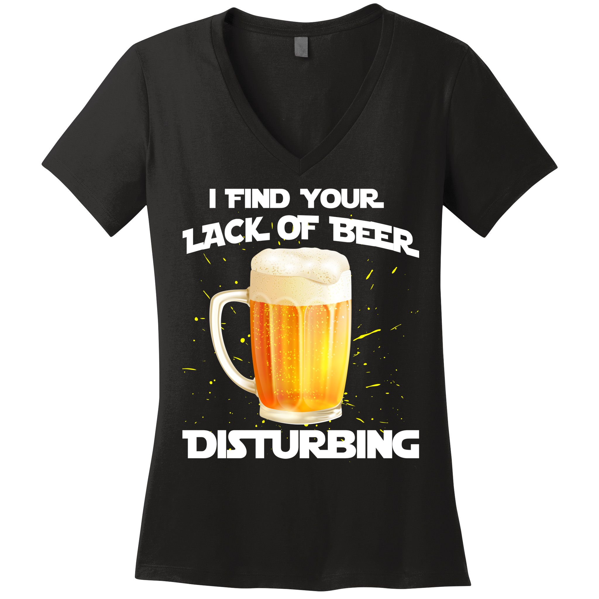 I Find Your Lack Of Beer Disturbing Women's V-Neck T-Shirt