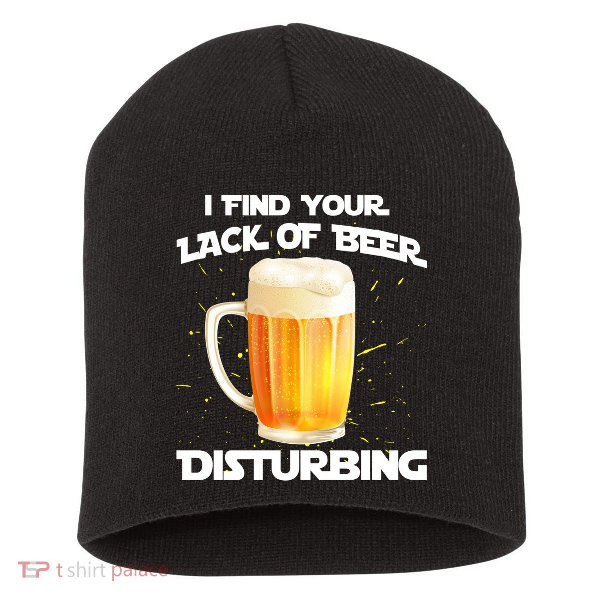 I Find Your Lack Of Beer Disturbing Short Acrylic Beanie