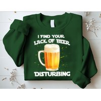 I Find Your Lack Of Beer Disturbing Sweatshirt