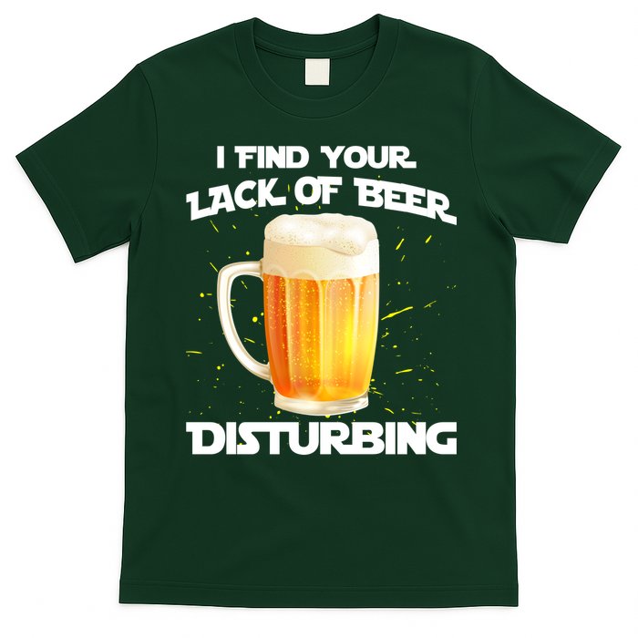 I Find Your Lack Of Beer Disturbing T-Shirt