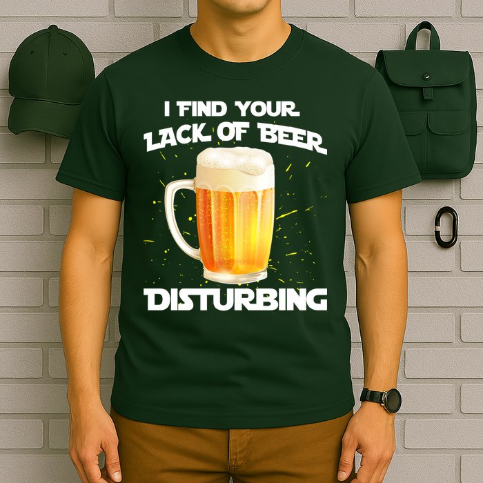I Find Your Lack Of Beer Disturbing T-Shirt