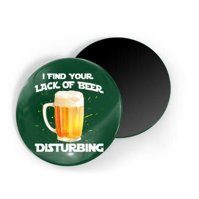 I Find Your Lack Of Beer Disturbing Magnet