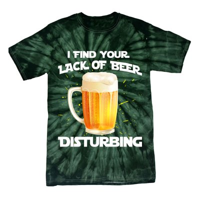 I Find Your Lack Of Beer Disturbing Tie-Dye T-Shirt