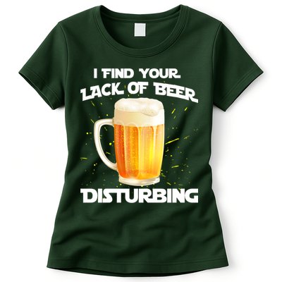 I Find Your Lack Of Beer Disturbing Womens T-Shirt