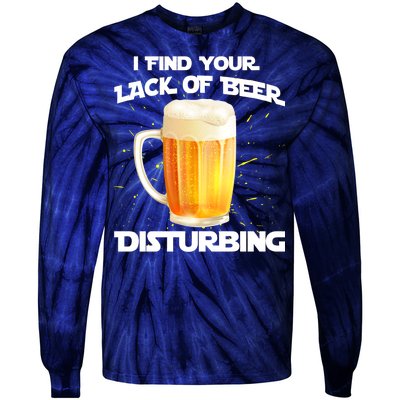 I Find Your Lack Of Beer Disturbing Tie-Dye Long Sleeve Shirt