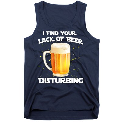 I Find Your Lack Of Beer Disturbing Tank Top