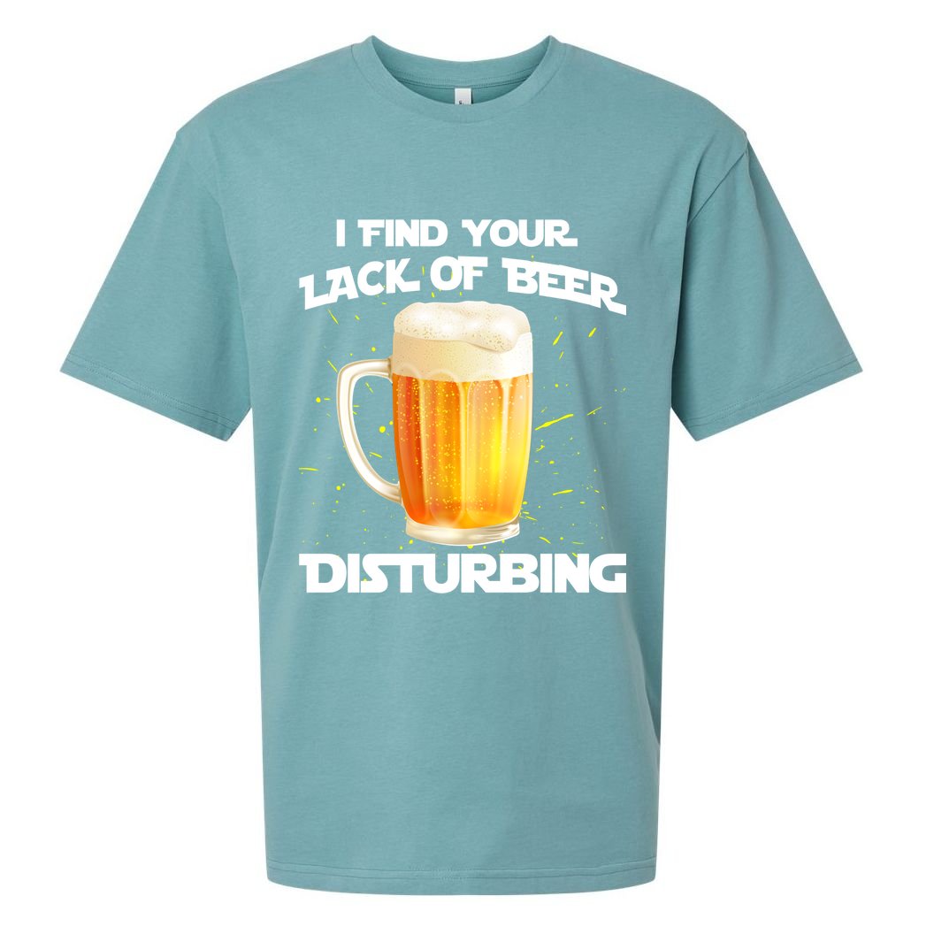 I Find Your Lack Of Beer Disturbing Sueded Cloud Jersey T-Shirt