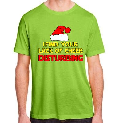 I Find Your Lack Of Cheer Disturbing Adult ChromaSoft Performance T-Shirt