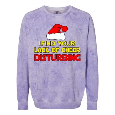 I Find Your Lack Of Cheer Disturbing Colorblast Crewneck Sweatshirt