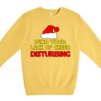 I Find Your Lack Of Cheer Disturbing Premium Crewneck Sweatshirt